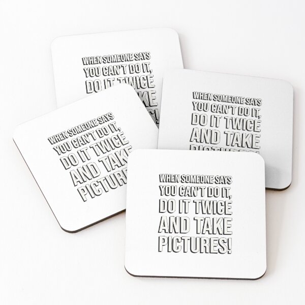 Item preview, When someone says you can't do it, do it twice and take pictures designed and sold by Inspirationmotivation.