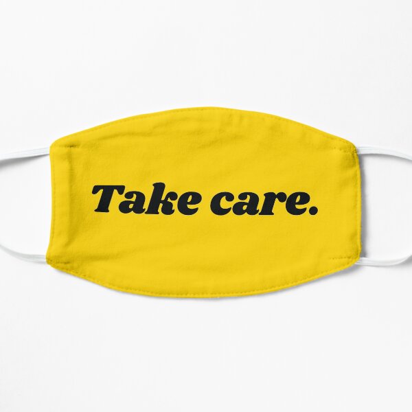 Take care. Flat Mask