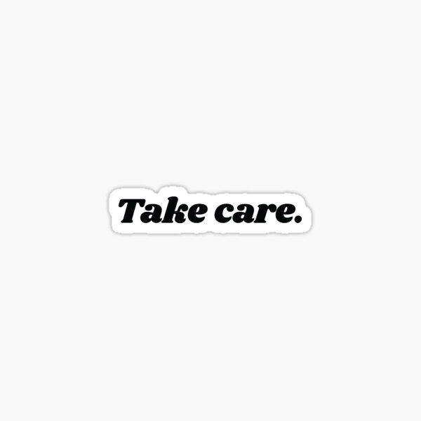 Item preview, Take care. designed and sold by TheFrisby.