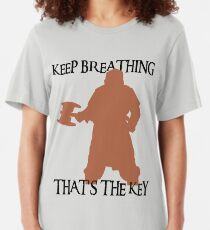 Gimli: Keep breathing, that's the key Slim Fit T-Shirt