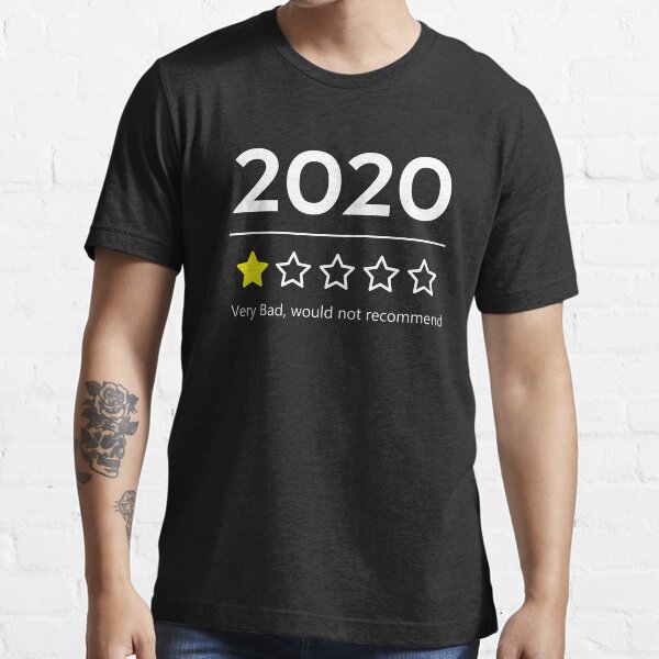 2020 Very Bad Would Not Recommend, One Star Rating Essential T-Shirt