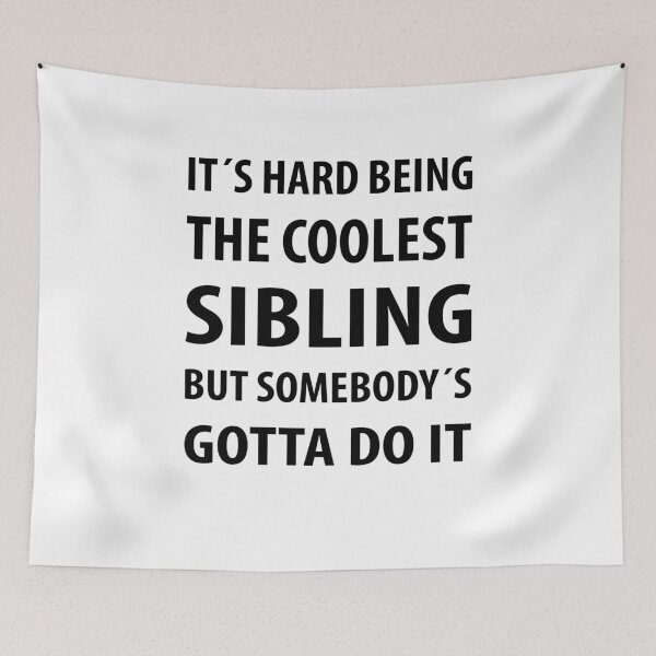 Item preview, It's Hard Being The coolest Sibling | Funny quotes designed and sold by RafaelLopezz.