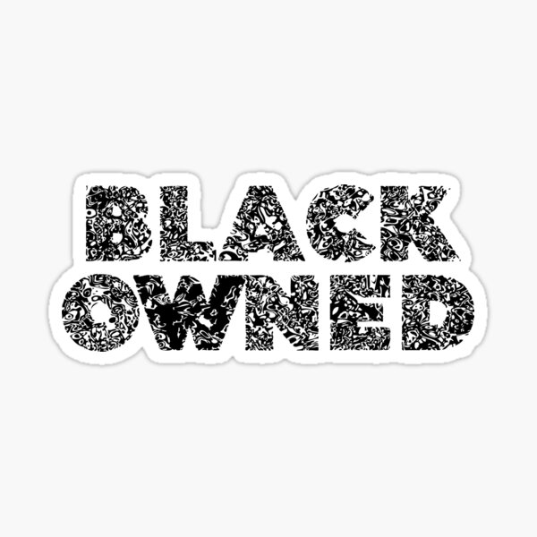  Black Owned Business - Sticker Graphic - Auto, Wall, Laptop,  Cell, Truck Sticker for Windows, Cars, Trucks : Automotive