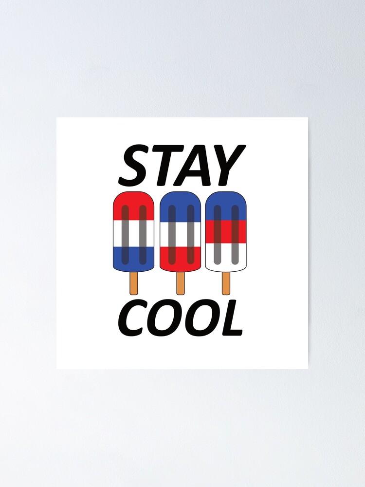 Stay Cool Poster