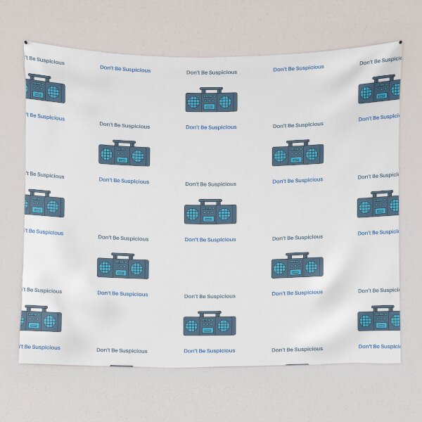 Item preview, Don't Be Suspicious - Boombox designed and sold by Sicktok.