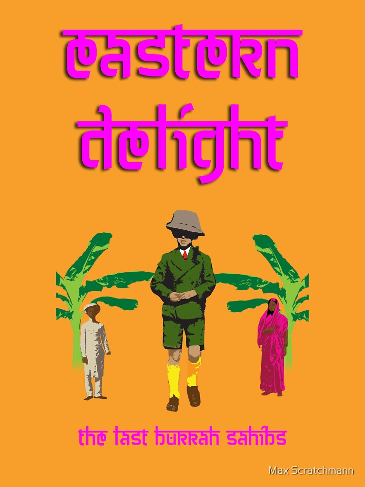 The Last Burrah Sahibs by Maxillus