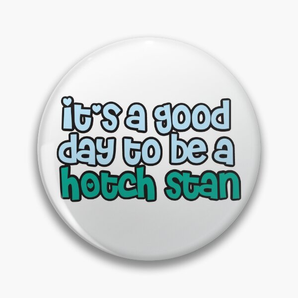 Item preview, it's a good day to be a h0tch stan designed and sold by reaganreese.