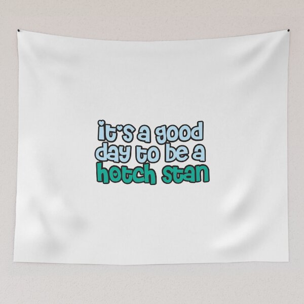 Item preview, it's a good day to be a h0tch stan designed and sold by reaganreese.
