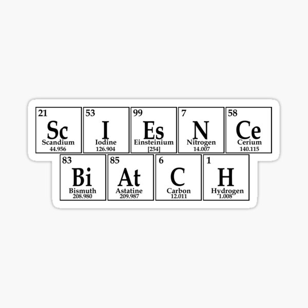 Science Biatch Sticker