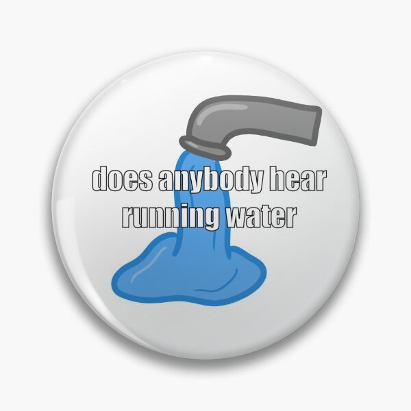 Item preview, does anybody hear running water designed and sold by mabes0818.