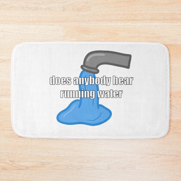Item preview, does anybody hear running water designed and sold by mabes0818.