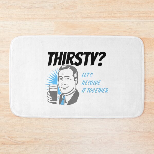 Item preview, Thirsty. Lets Resolve it Together. Light Background. designed and sold by shirtdan.