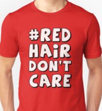 Red Hair Don't Care Unisex T-Shirt