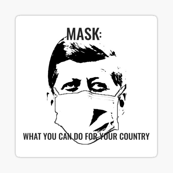 "JFK mask quote v1" Sticker by r0B0t26 Redbubble