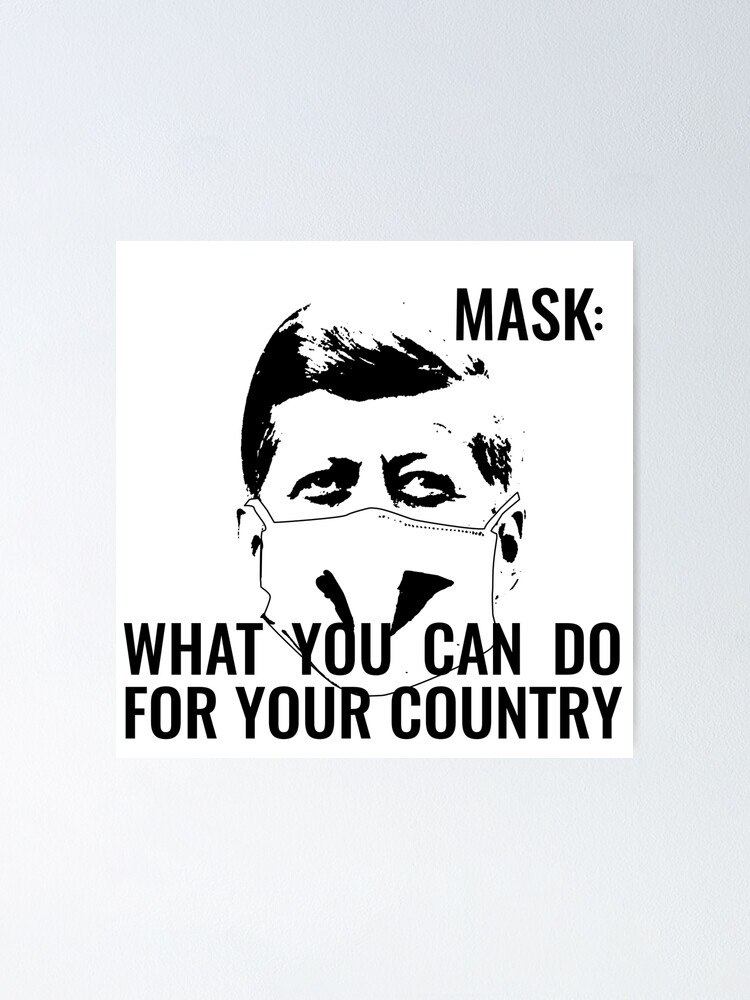 "JFK mask quote v2" Poster by r0B0t26 Redbubble