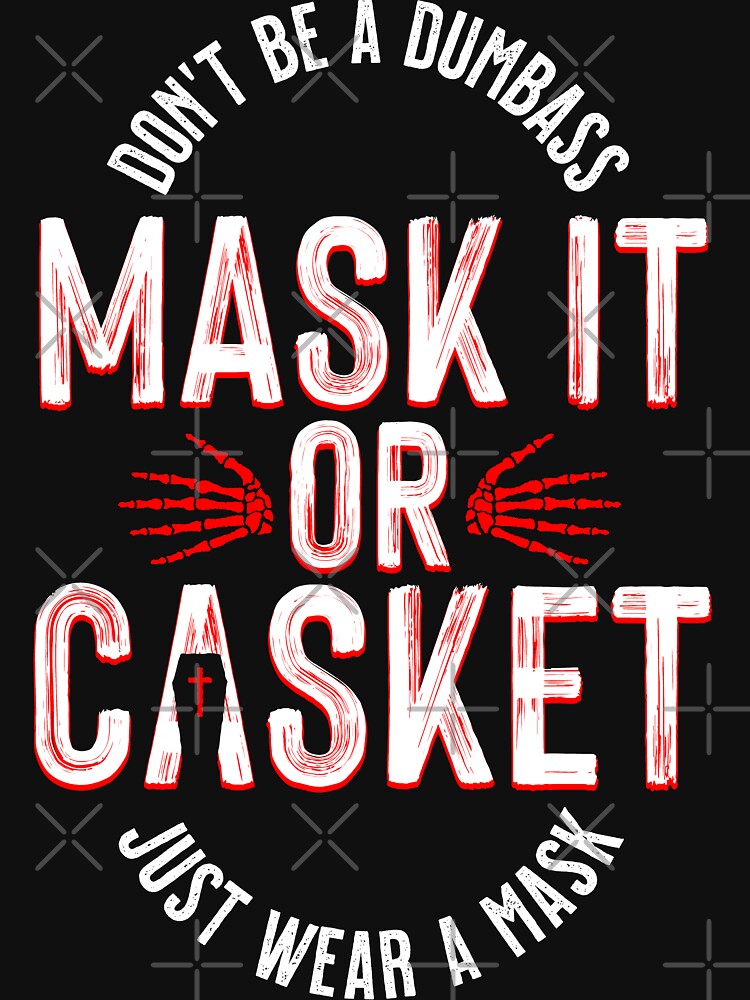 Mask It Or Casket by mannypdesign