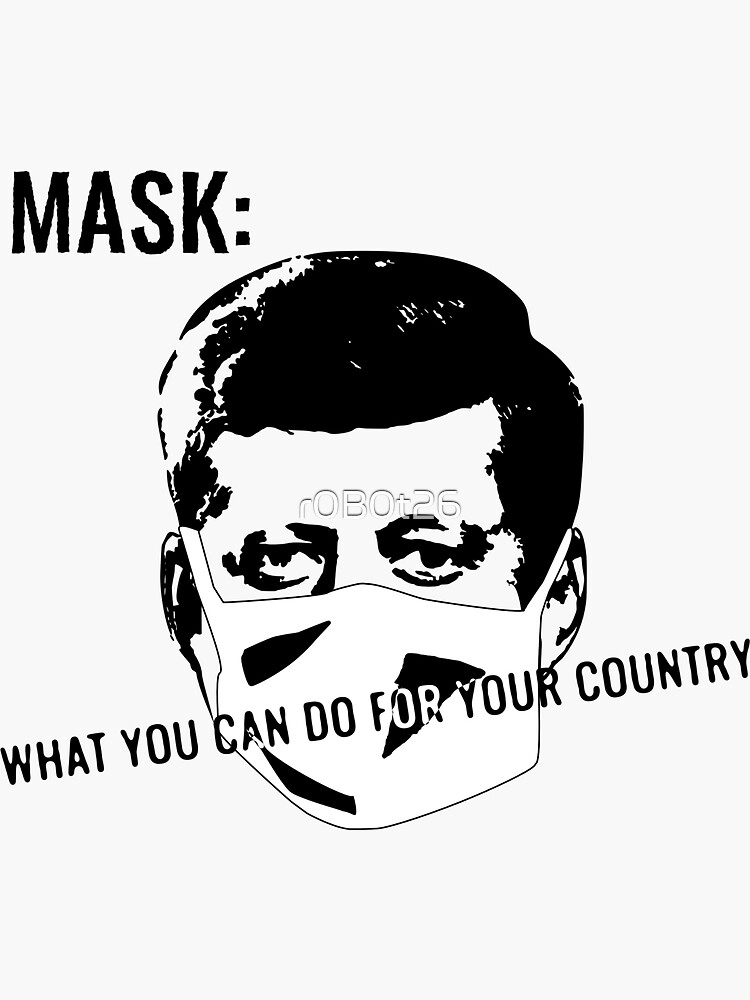"JFK mask quote v8" Sticker for Sale by r0B0t26 Redbubble