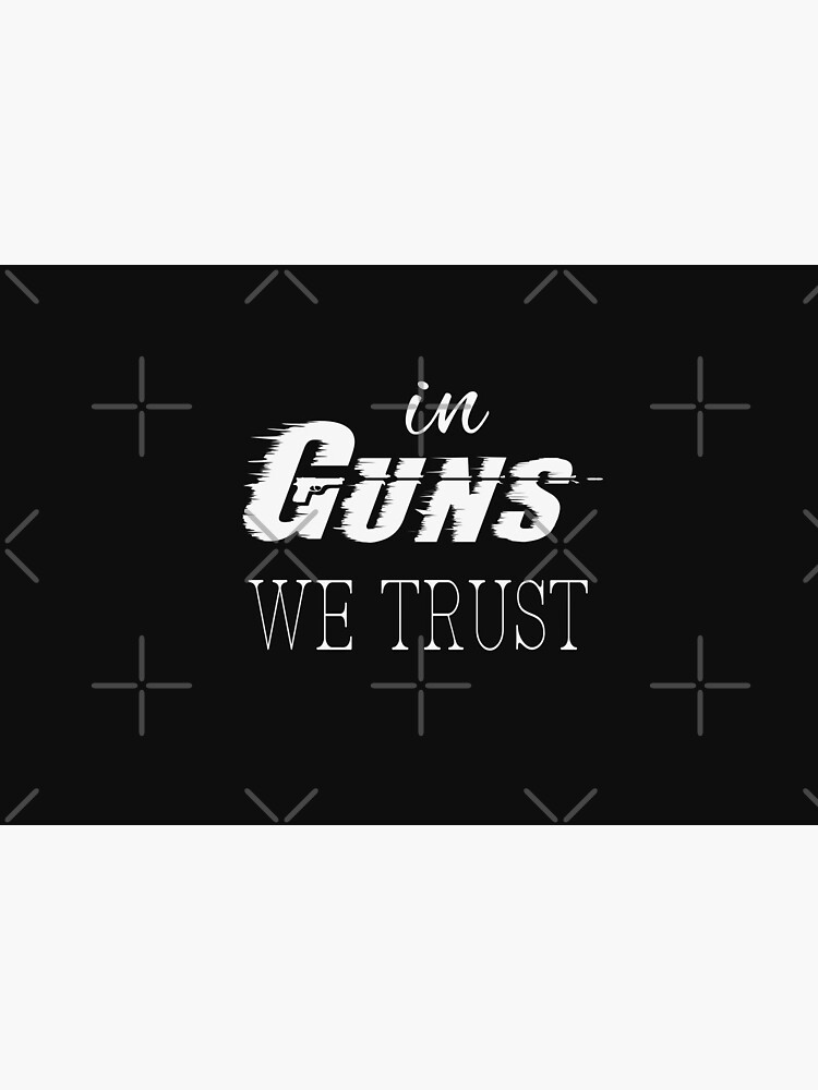 In Guns We Trust | 2nd amendment | gun enthusiast | gift for gun Gun Owners t shirts by Artstock