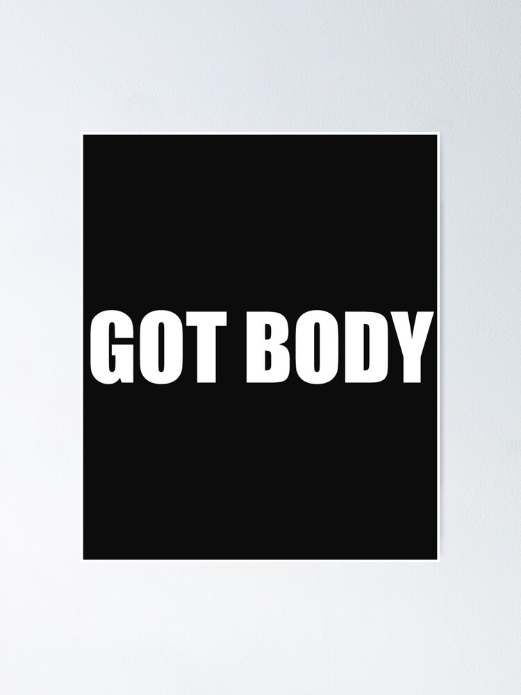 Got Body Booty Slim Thick Curvy Curves Poster for Sale by losttribe