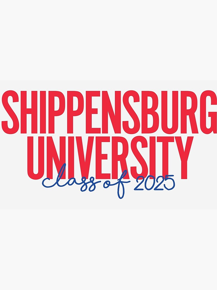 "Shippensburg Class of 2025" Poster for Sale by kayleeoconnor Redbubble