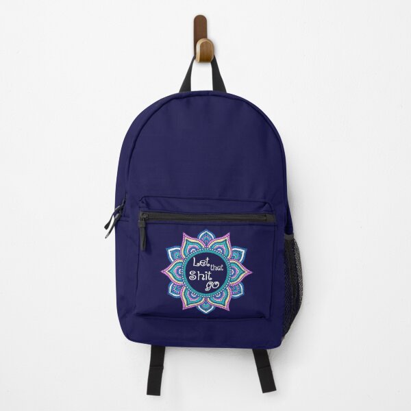 Let that shit go blue pink mandala funny Backpack