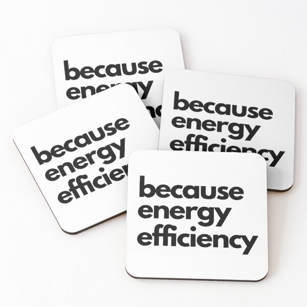 Item preview, Because Energy Efficiency Bold Design White Text designed and sold by ConduitExcel.