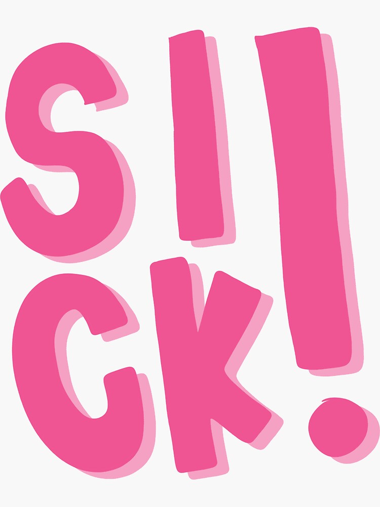 "Sick! Pink inspirational Quote " Sticker for Sale by savvystine Redbubble