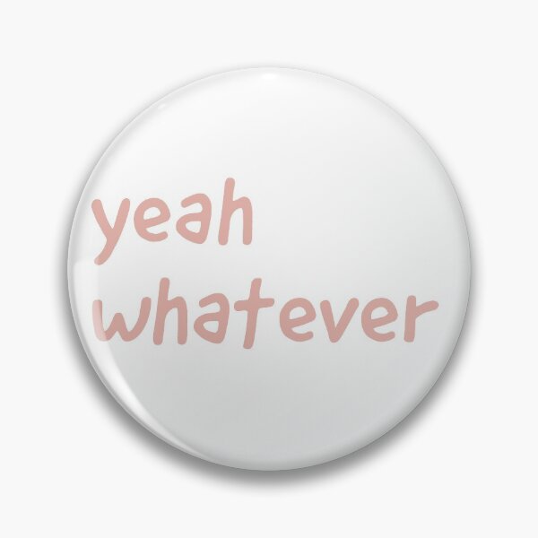 Item preview, Yeah Whatever designed and sold by jenna-lenz.