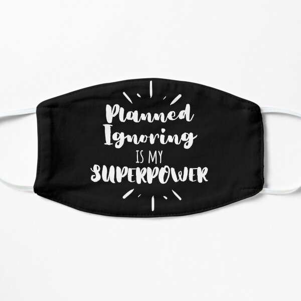 Planned Ignoring Is My Superpower Behavior Analysis ABA Therapy BCBA RBT Mask