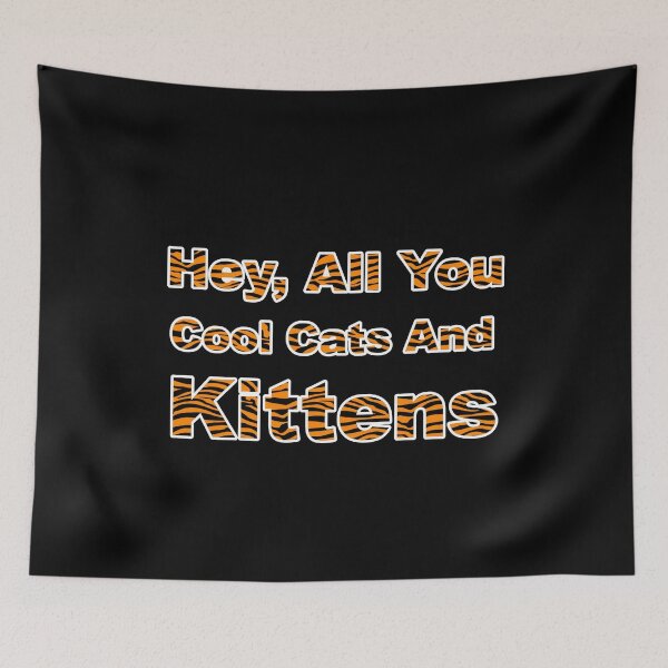 Item preview, Hey All You Cool Cats And Kittens designed and sold by Draculaura2009.