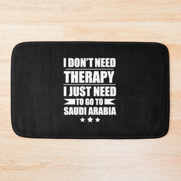 Item preview, Don't Need Therapy Need to go to Saudi Arabia Vacation Wanderlust designed and sold by losttribe.
