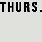 Days of the Week - Thursday by beingerin