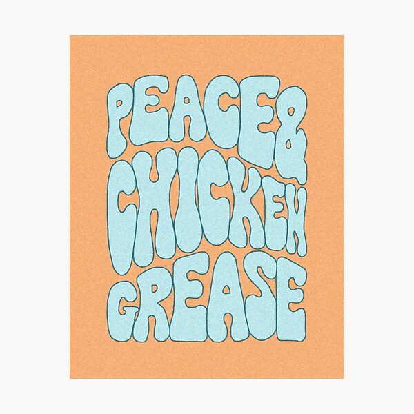 "peace and chicken grease" Photographic Print for Sale by vivianxwen