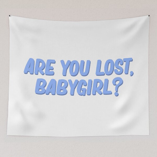Item preview, are you lost babygirl designed and sold by Designed By Rachel.