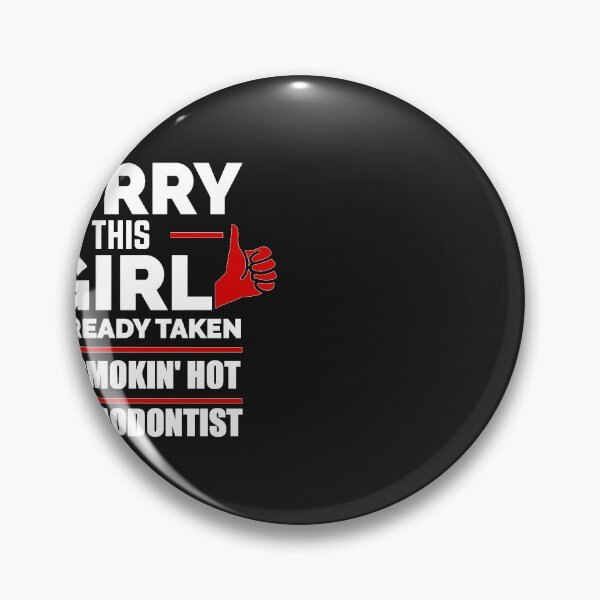Item preview, Sorry Girl Already taken by hot Prosthodontist designed and sold by losttribe.