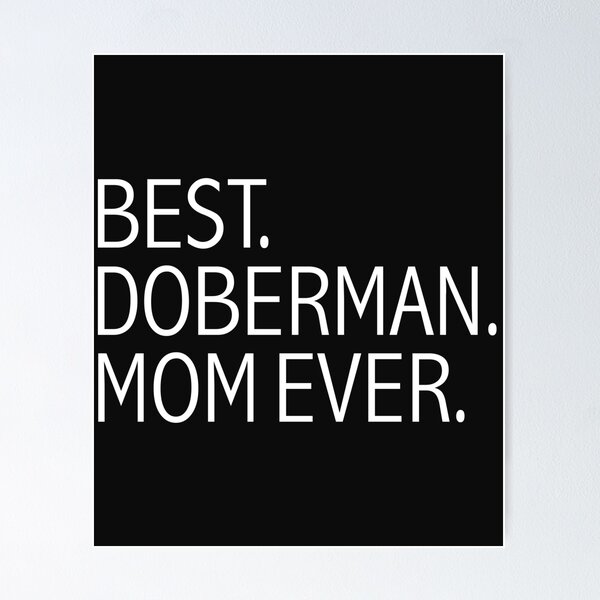 Item preview, Best Doberman Dog Mom Ever Dog Owner Lover Parent designed and sold by losttribe.