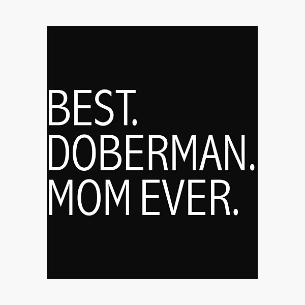Item preview, Best Doberman Dog Mom Ever Dog Owner Lover Parent designed and sold by losttribe.