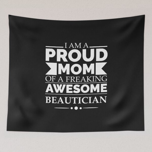 Item preview, Proud Mom of an awesome Beautician designed and sold by losttribe.