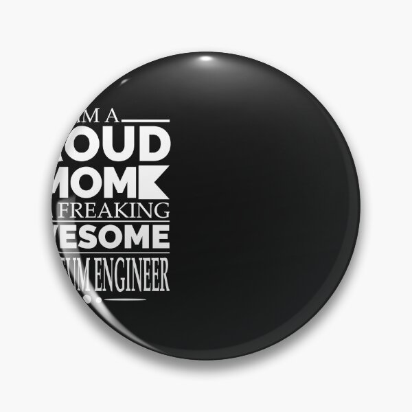 Item preview, Proud mom of an awesome Petroleum Engineer designed and sold by losttribe.