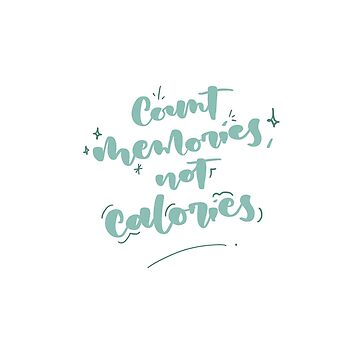 Artwork thumbnail, Count memories, not calories by alttring