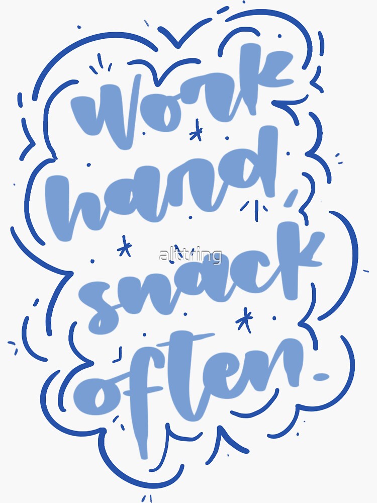 Thumbnail 3 of 3, Sticker, Work hard, snack often designed and sold by alttring.
