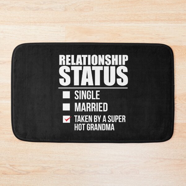 Item preview, Relationship status taken by super hot Grandma Valentine's Day. designed and sold by losttribe.