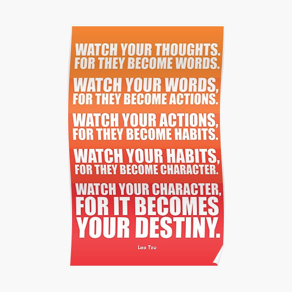 Watch Your Thoughts for they Become Words... - Lao Tzu Poster