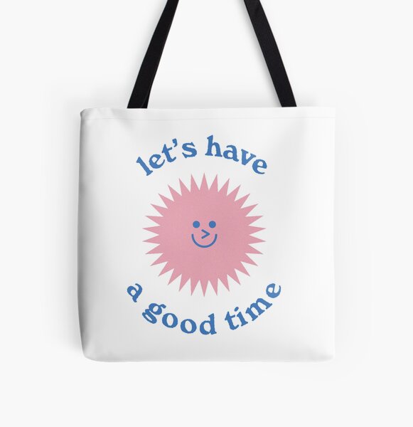 Let's have a good time All Over Print Tote Bag