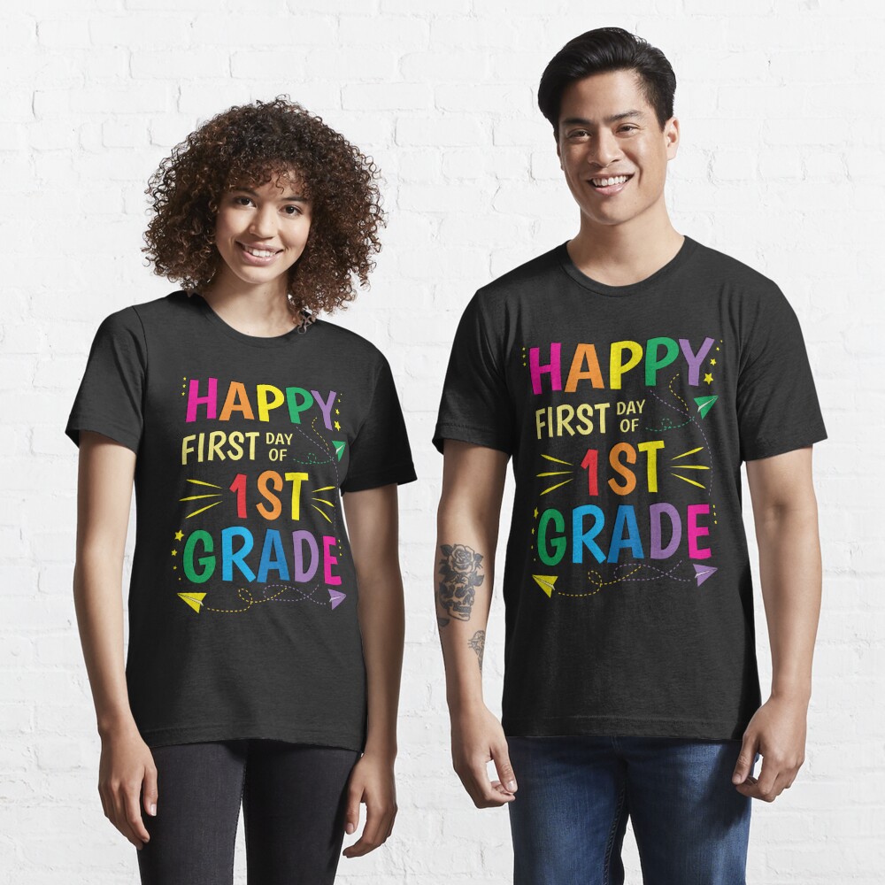 1st Grade Happy First Day Of School T Shirt For Sale By Znovanna