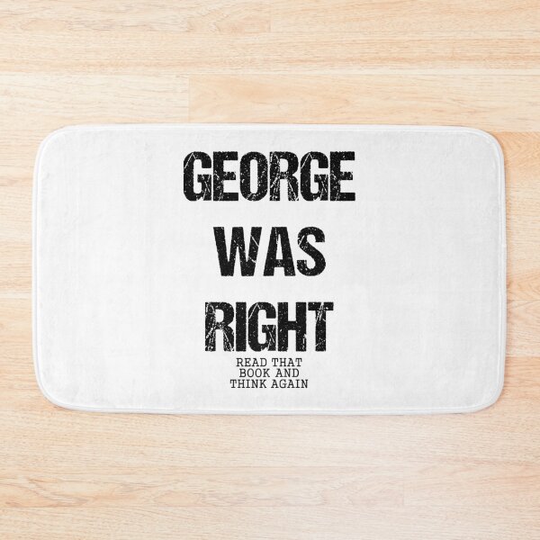 Item preview, George was right - read that book and think again designed and sold by likebakerdo.
