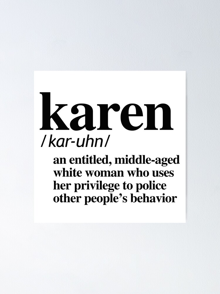 "Karen Definition" Poster for Sale by partyfarty Redbubble