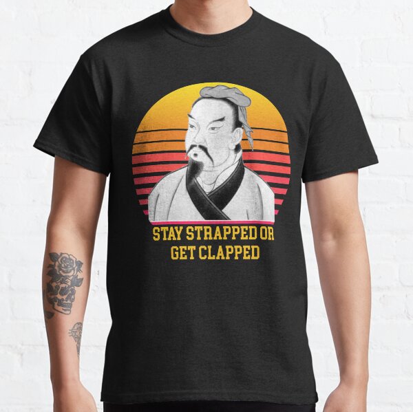 Stay Strapped Or Get Clapped Classic T-Shirt