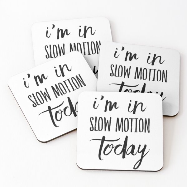 Item preview, I'm In Slow Motion Today designed and sold by Tantatee.