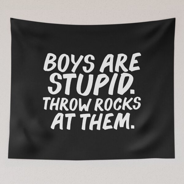 Item preview, Boys are Stupid Throw Rocks at them Feminist Feminism designed and sold by losttribe.